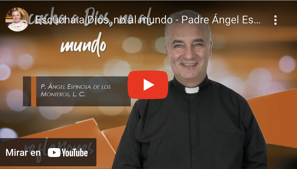 Escucha a Dios no al mundo Padre Ángel Espinosa de los Monteros