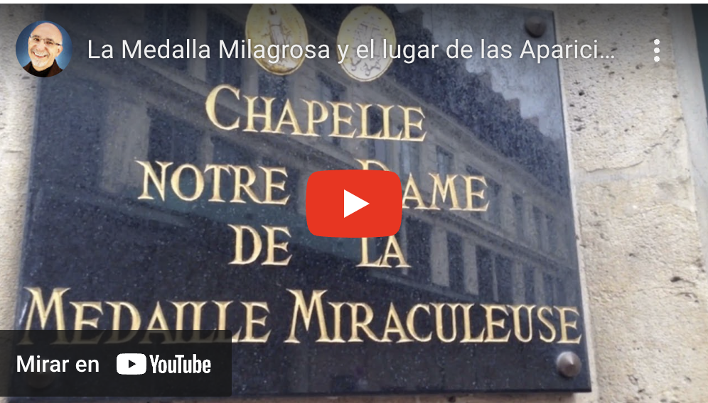 La Medalla Milagrosa y el lugar de las Apariciones en París