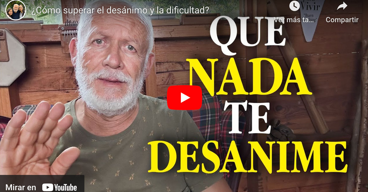 ¿Cómo superar el desánimo y la dificultad?