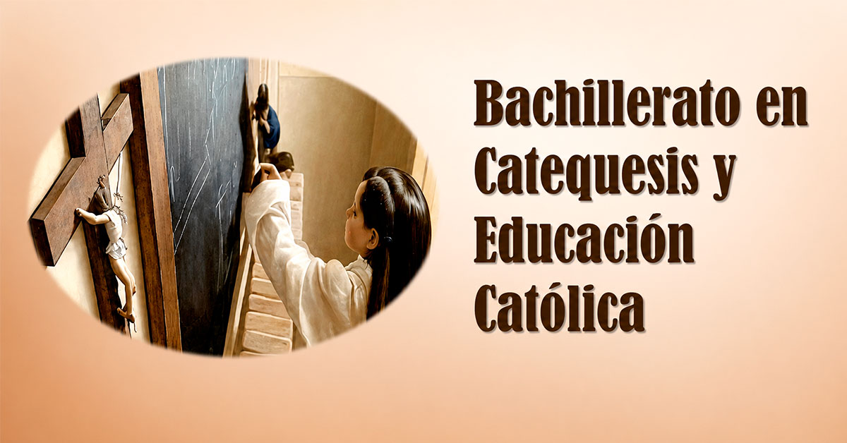 Bachillerato en Catequesis y Educación católica