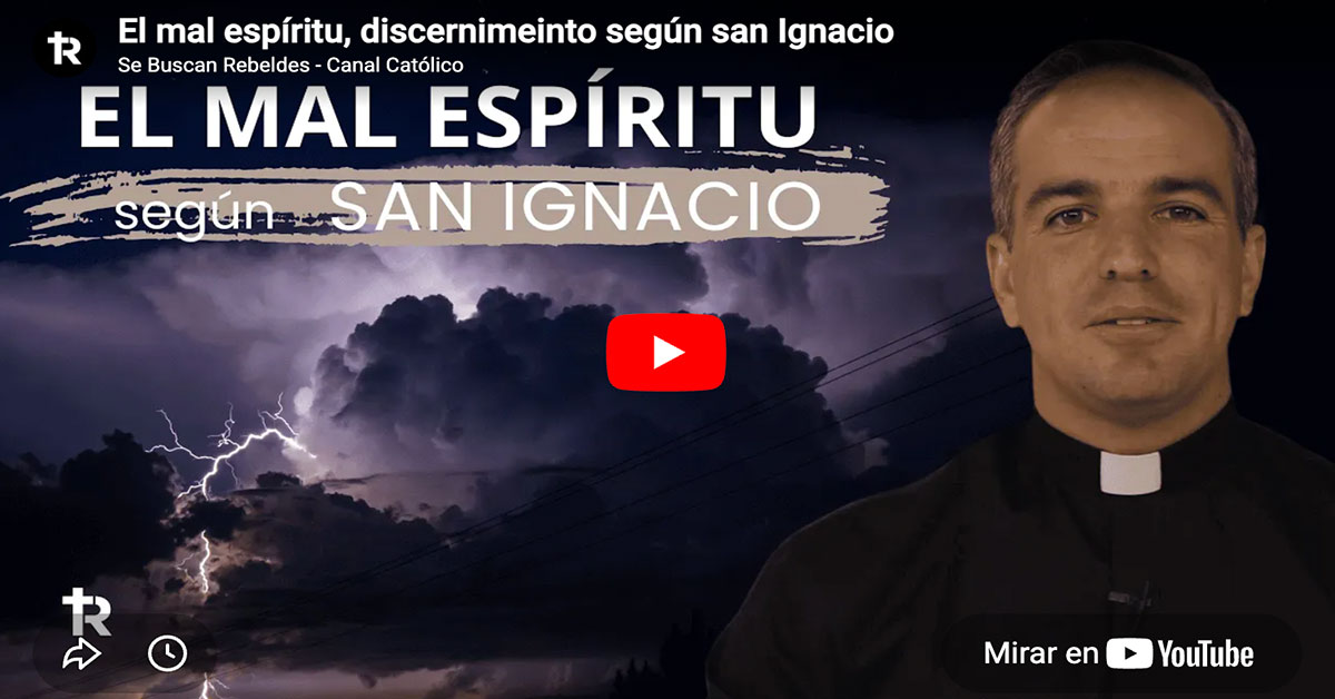 El mal espíritu, discernimeinto según san Ignacio