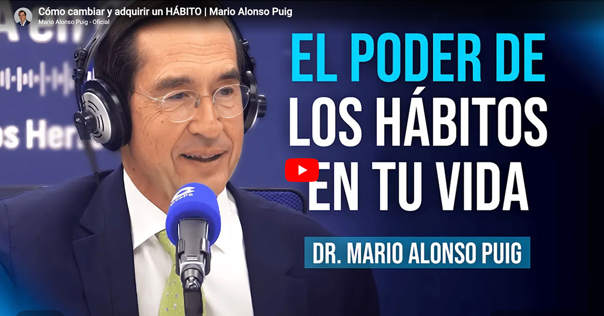 Cómo cambiar y adquirir un HÁBITO | Mario Alonso Puig