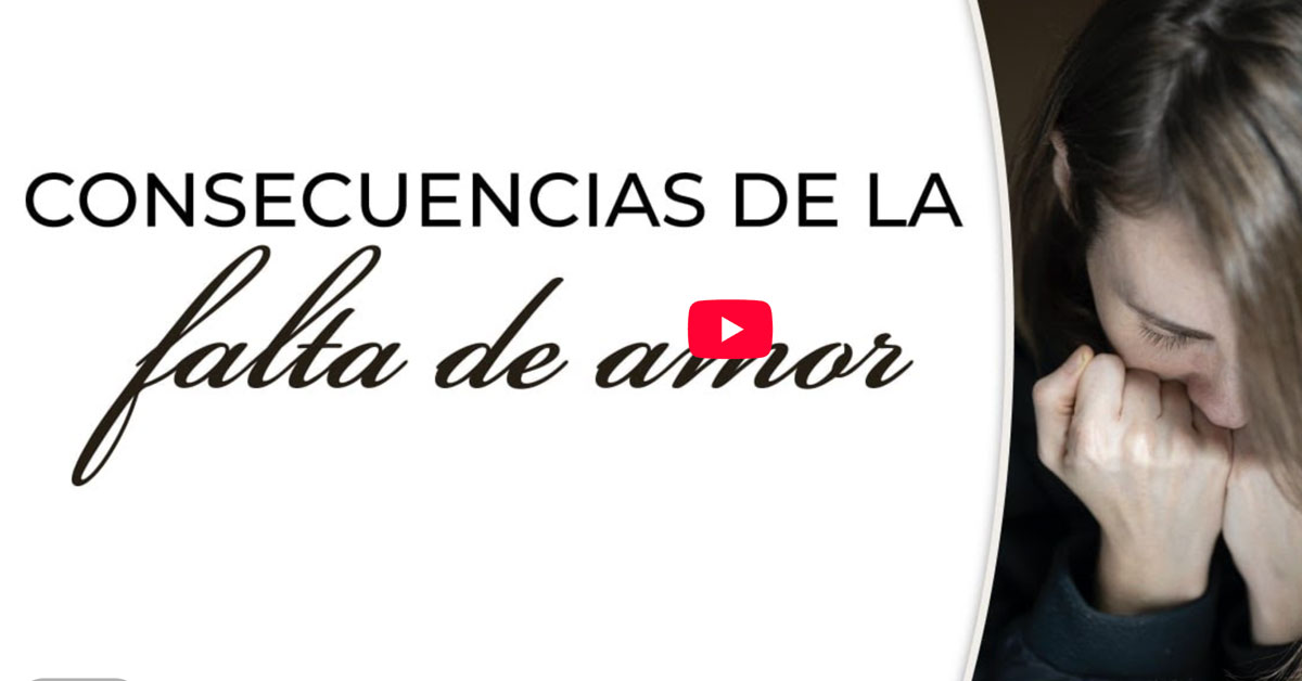 Consecuencias de la falta de amor